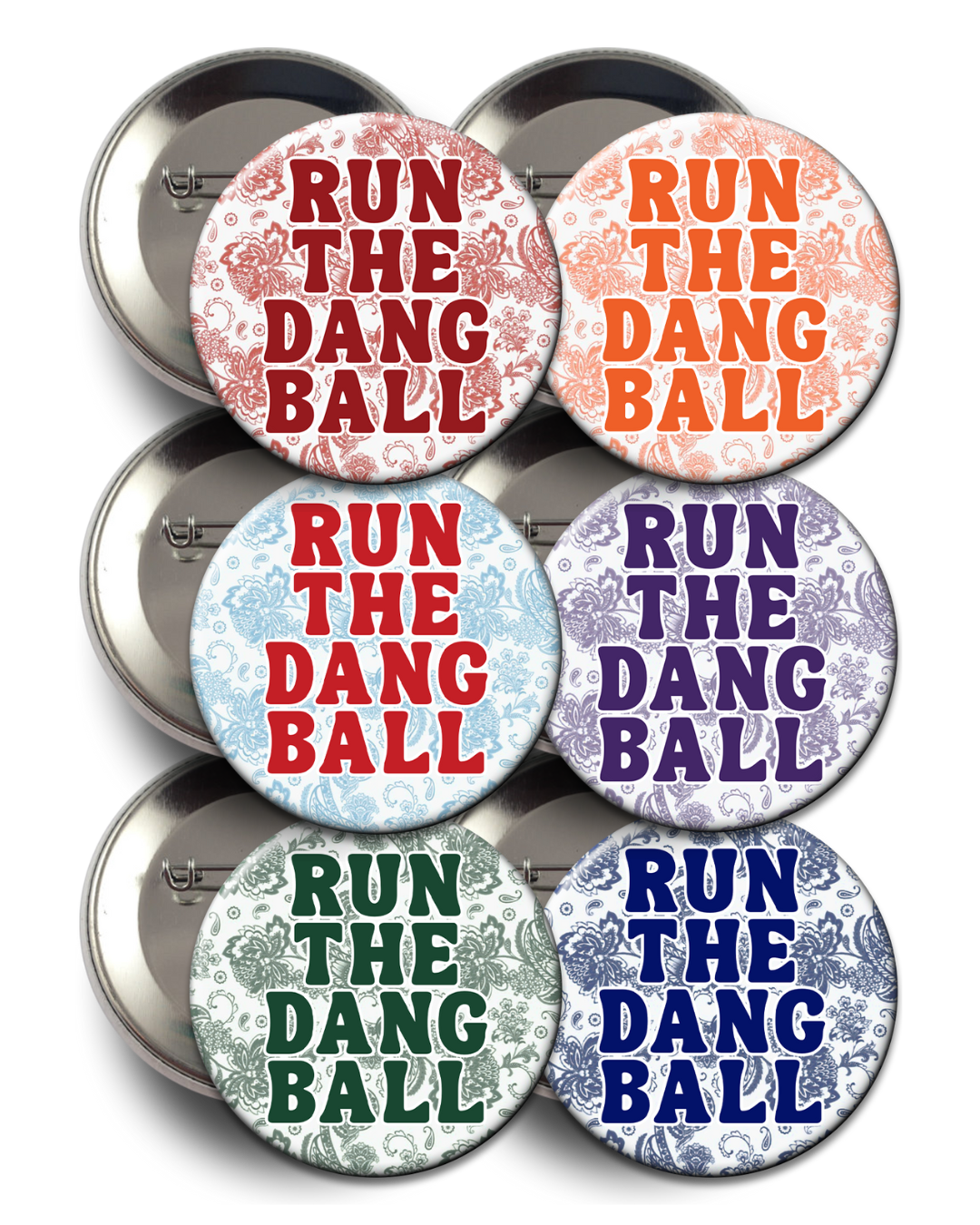 "Run The Dang Ball" Floral Button