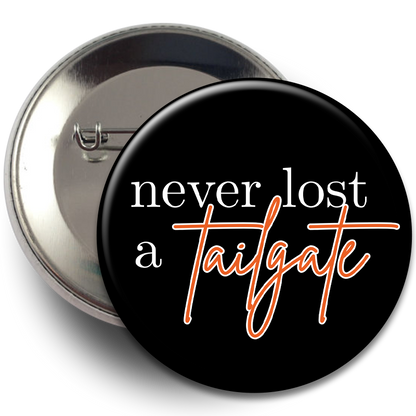 "Never Lost a Tailgate" Button