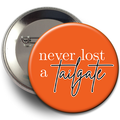 "Never Lost a Tailgate" Button